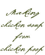 Making chicken soup from chicken poop